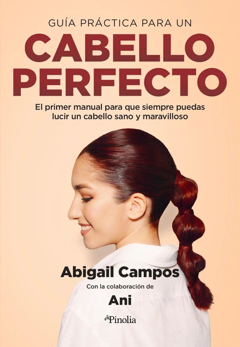 GUIA PRACTICA PARA UN CABELLO PERFECTO