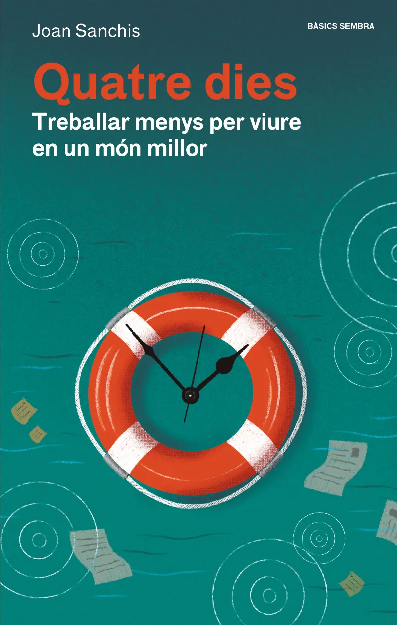 QUATRE DIES TREBALLAR MENYS PER VIURE EN UN MON MILLOR