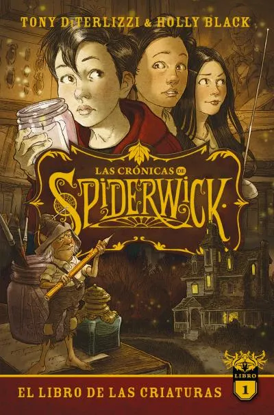 CRONICAS DE SPIDERWICK, LAS - EL LIBRO DE LAS CRIATURAS -