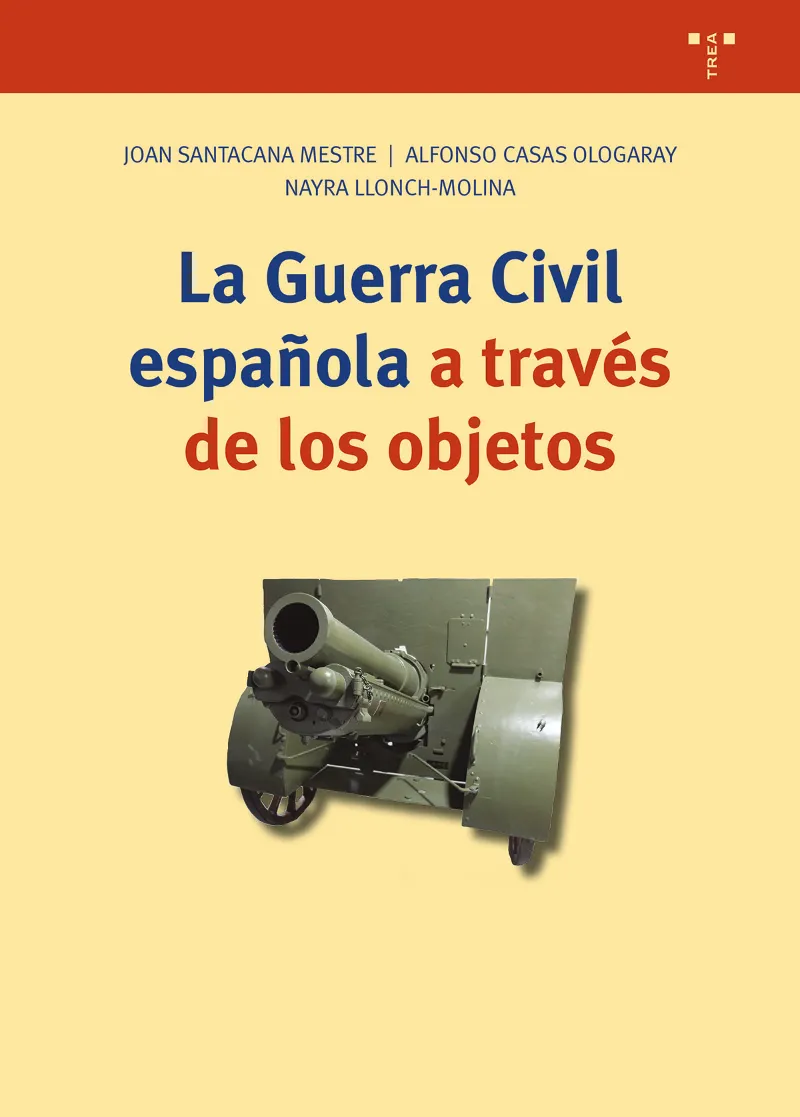 GUERRA CIVIL ESPAÑOLA A TRAVES DE LOS OBJETOS,LA