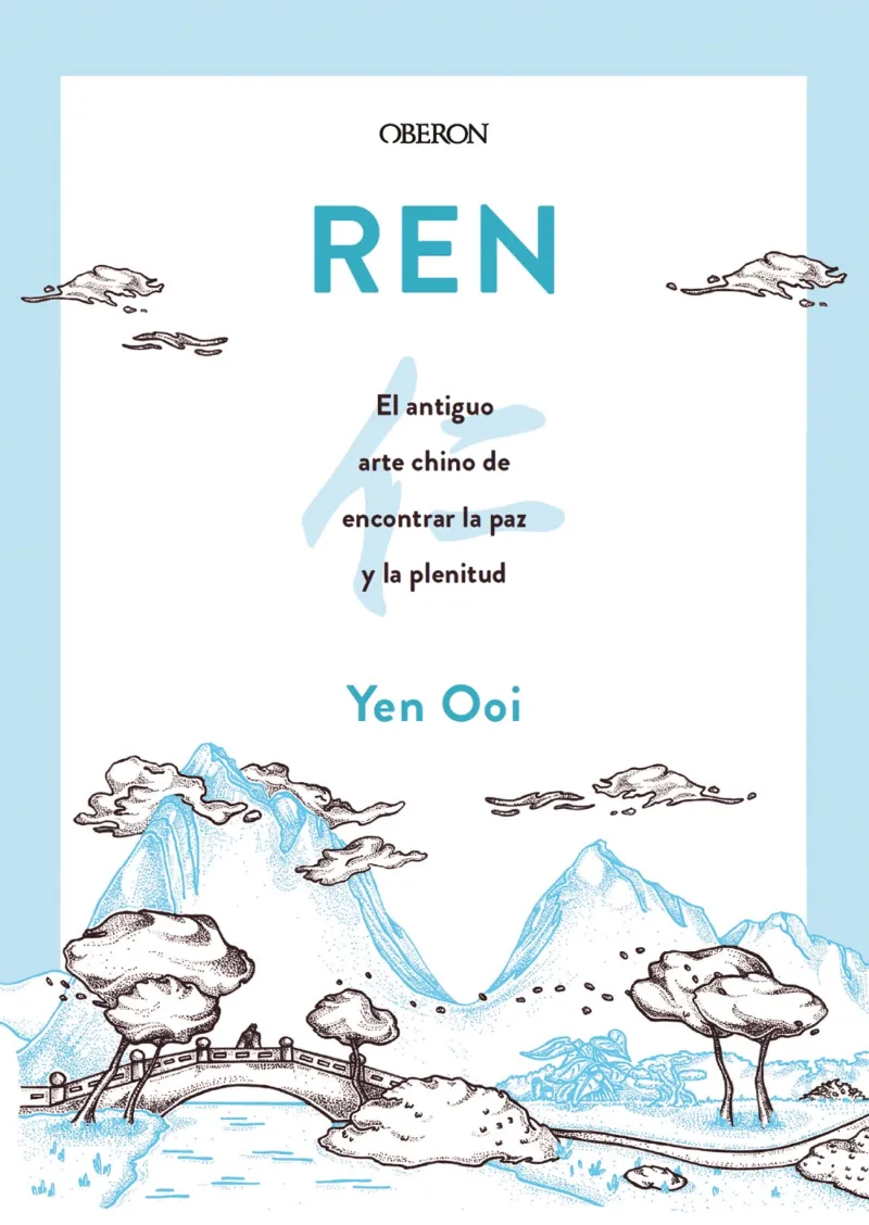 REN.EL ANTIGUO ARTE CHINO DE ENCONTRAR LA PAZ Y LA PLENITUD
