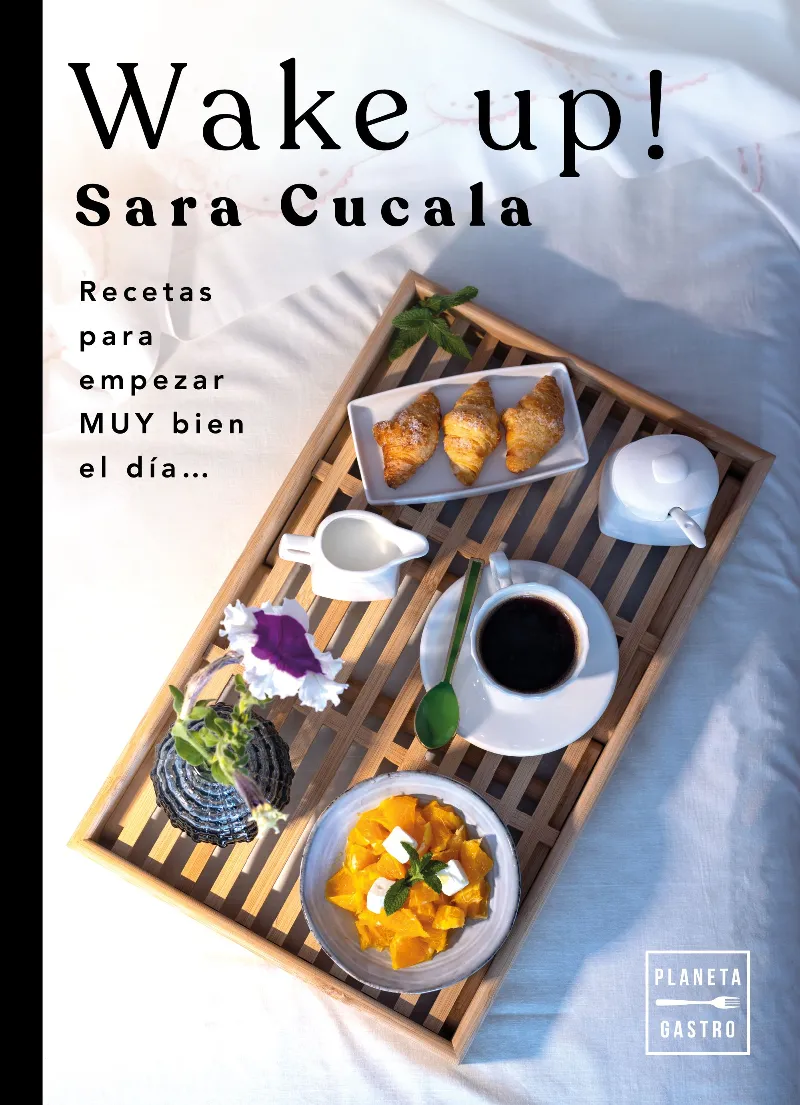 WAKE UP: RECETAS PARA EMPEZAR MUY BIEN EL DIA