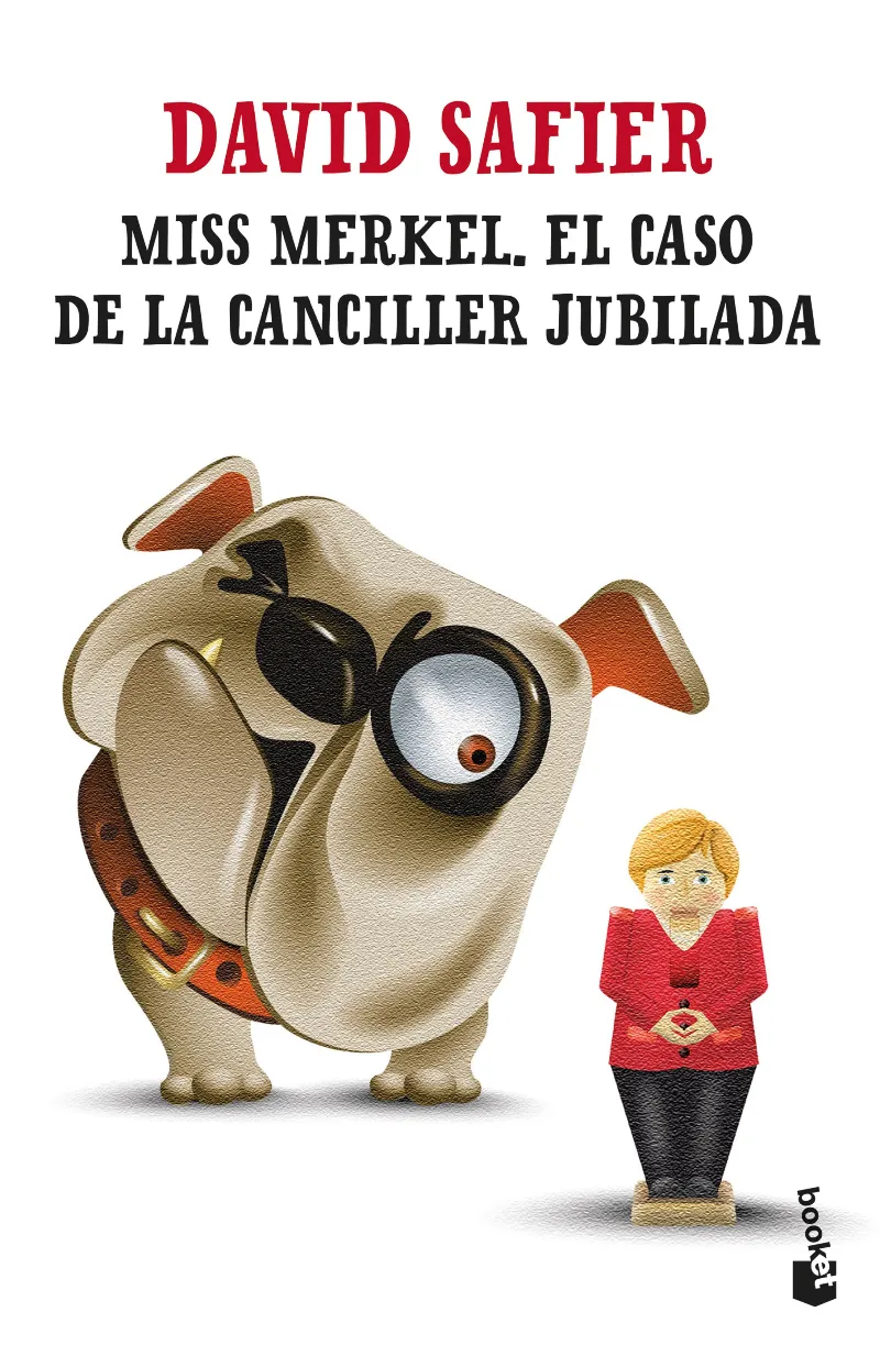 MISS MERKEL EL CASO DE LA CANCILLER JUBILADA -BOLSILLO-