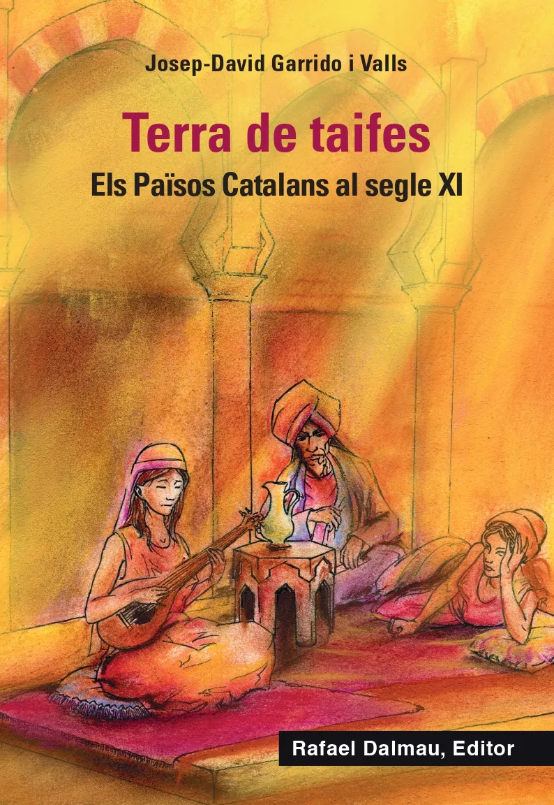TERRA DE TAIFES - ELS PAISOS CATALANS AL SEGLE XI -