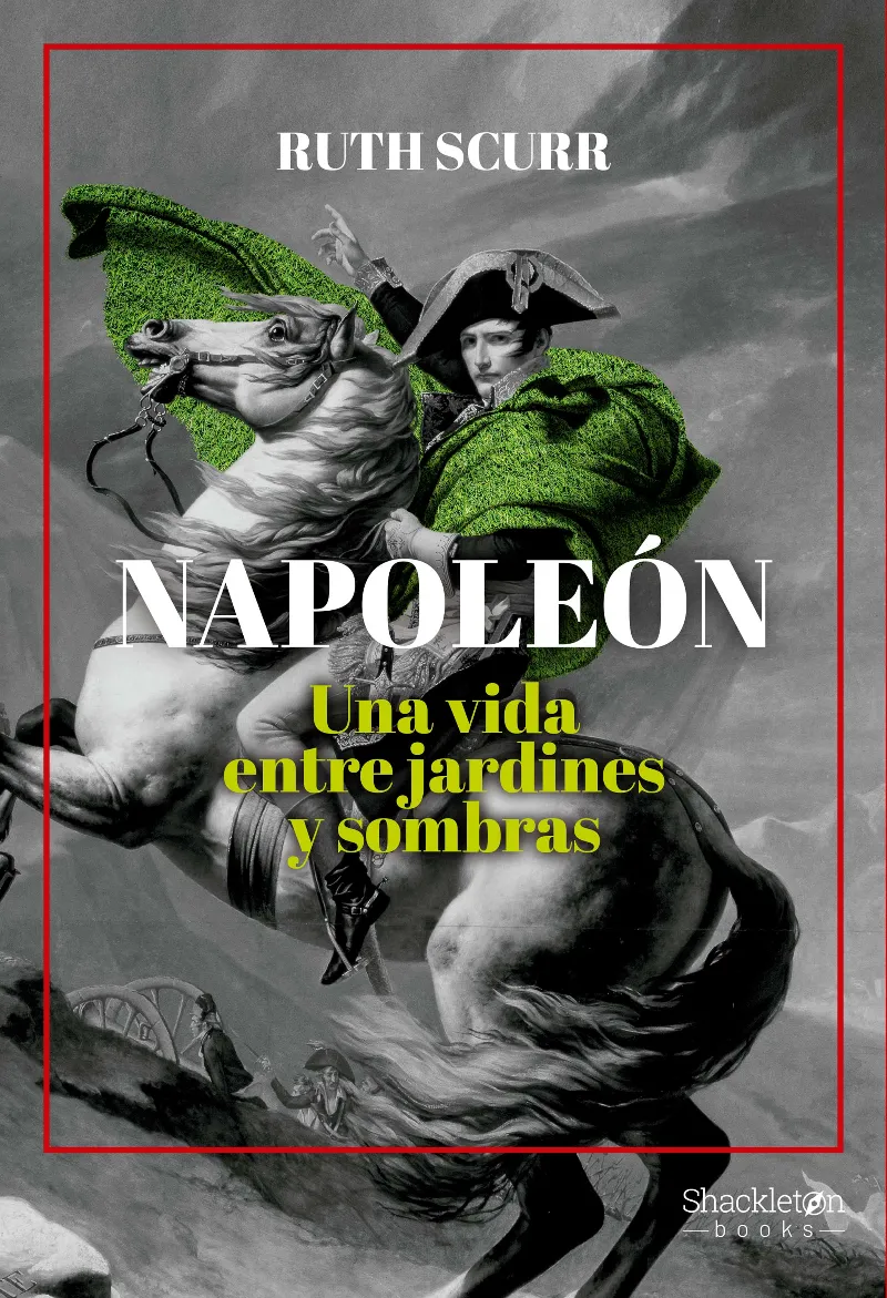 NAPOLEON. UNA VIDA ENTRE JARDINES Y SOMBRAS