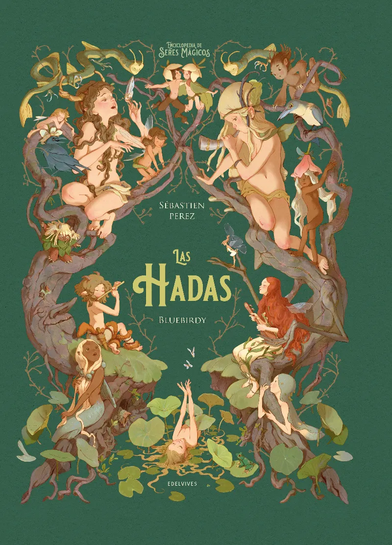 LAS HADAS + DE 10 AÑOS- SÉBASTIEN PEREZ, ILUSTRADO POR BLUEBIRDA