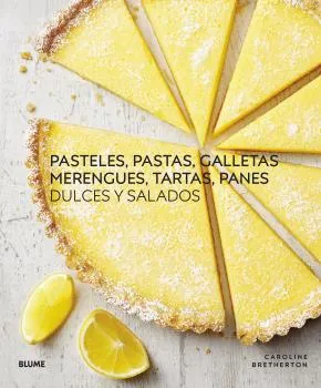 PASTELES PASTAS GALLETAS MERENGUES TARTAS PANES DULCES Y SALADOS