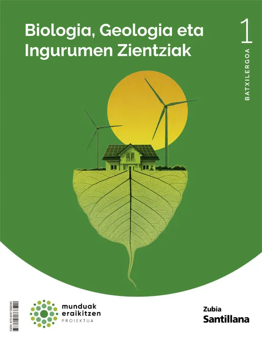 BIOLOGIA, GEOLOGIA ETA INGURUMEN ZIENTZIAK 1 BTX MUNDUAK ERALKITZEN