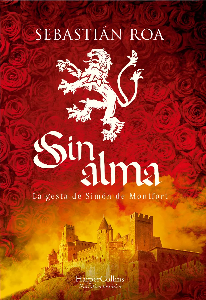 SIN ALMA -LA GESTA DE SIMON DE MONTFORT-