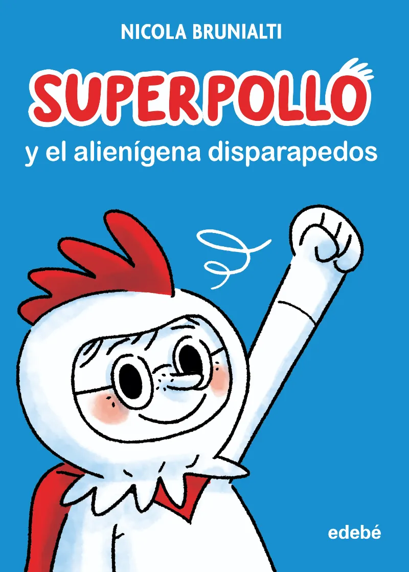 SUPERPOLLO Y EL ALIENÍGENA DISPARAPEDOS