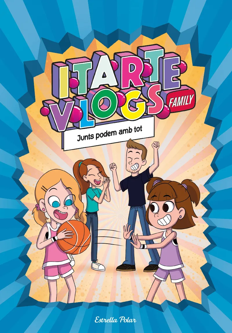 ITARTE VLOGS FAMILY 03 : JUNTS PODEM AMB TOT
