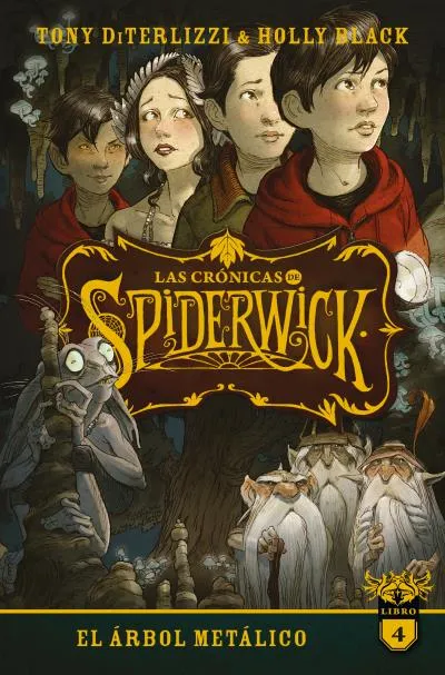 CRONICAS DE SPIDERWICK 04: EL ARBOL METALICO