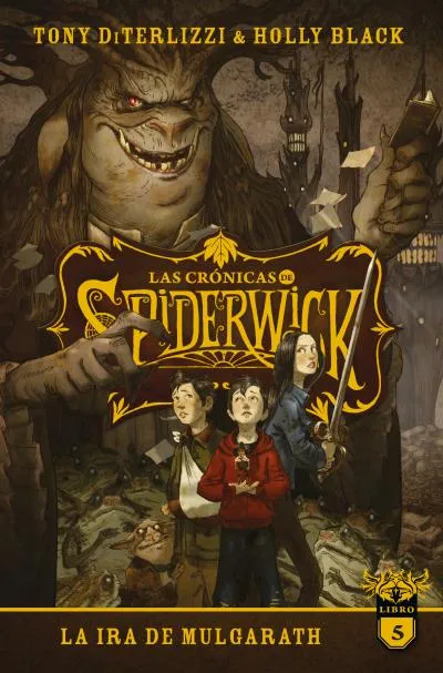 CRONICAS DE SPIDERWICK 05: LA IRA DE MULGARATH