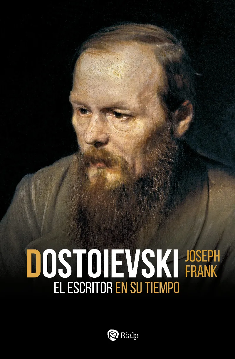 DOSTOIEVSKI -EL ESCRITOR EN SU TIEMPO -