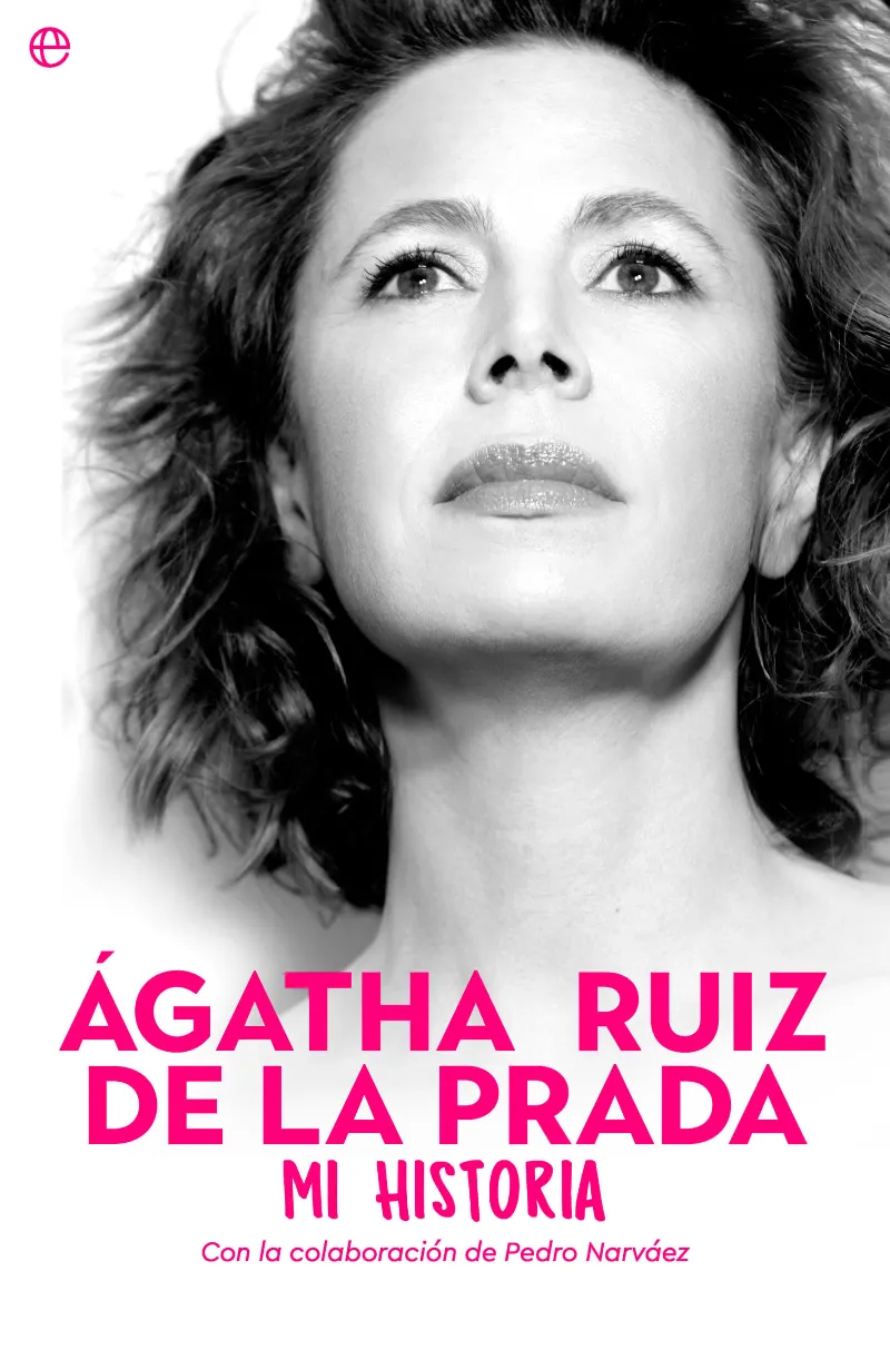 AGATHA RUIZ DE LA PRADA -MI HISTORIA-