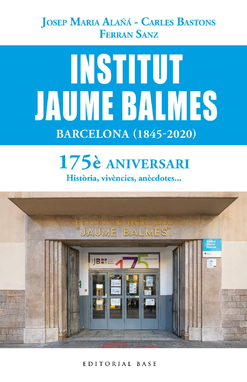 INSTITUT JAUME BALMES BARCELONA 1845-2020 175E ANIVERSARI