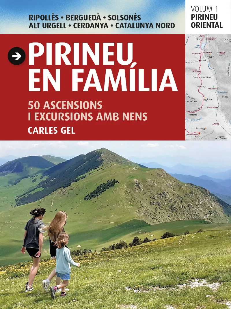 PIRINEU EN FAMILIA - 50 ASCENSIONS I EXCURSIONS AMB NENS - VOLUM 1 PIRINEU ORIENTAL
