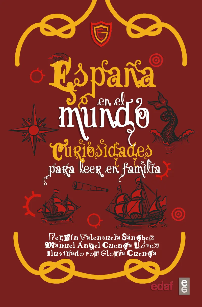 ESPAÑA EN EL MUNDO. CURIOSIDADES PARA LEER EN FAMILIA