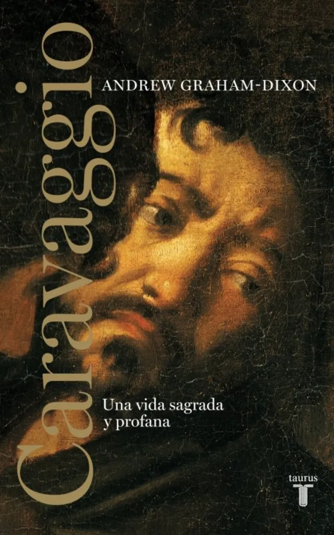 CARAVAGGIO -UNA VIDA SAGRADA Y PROFANA-