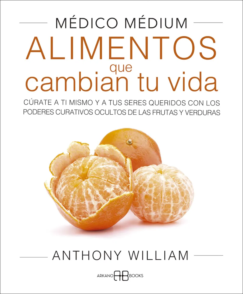 MEDICO MEDIUM.ALIMENTOS QUE CAMBIAN TU VIDA