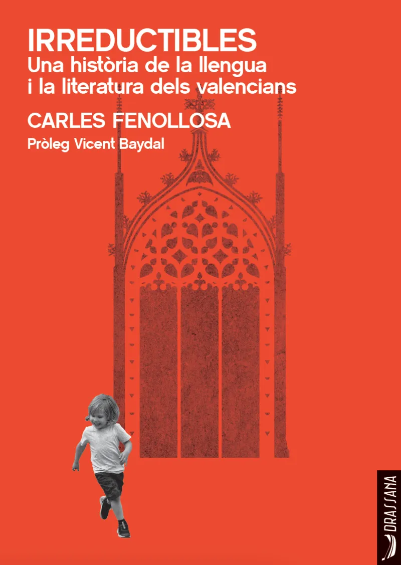 IRREDUCTIBLES UNA HISTORIA DE LA LLENGUA I LA LITERATURA DELS VALENCIANS