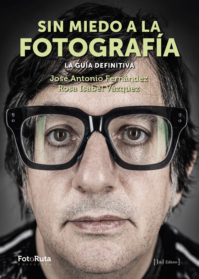 SIN MIEDO A LA FOTOGRAFIA -LA GUIA DEFINITIVA-