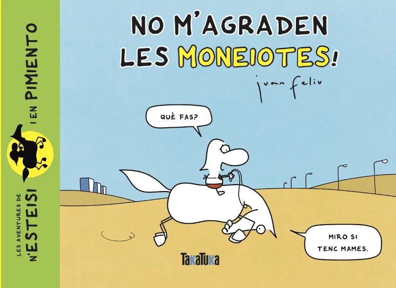 NO M'AGRADEN LES MONEIOTES