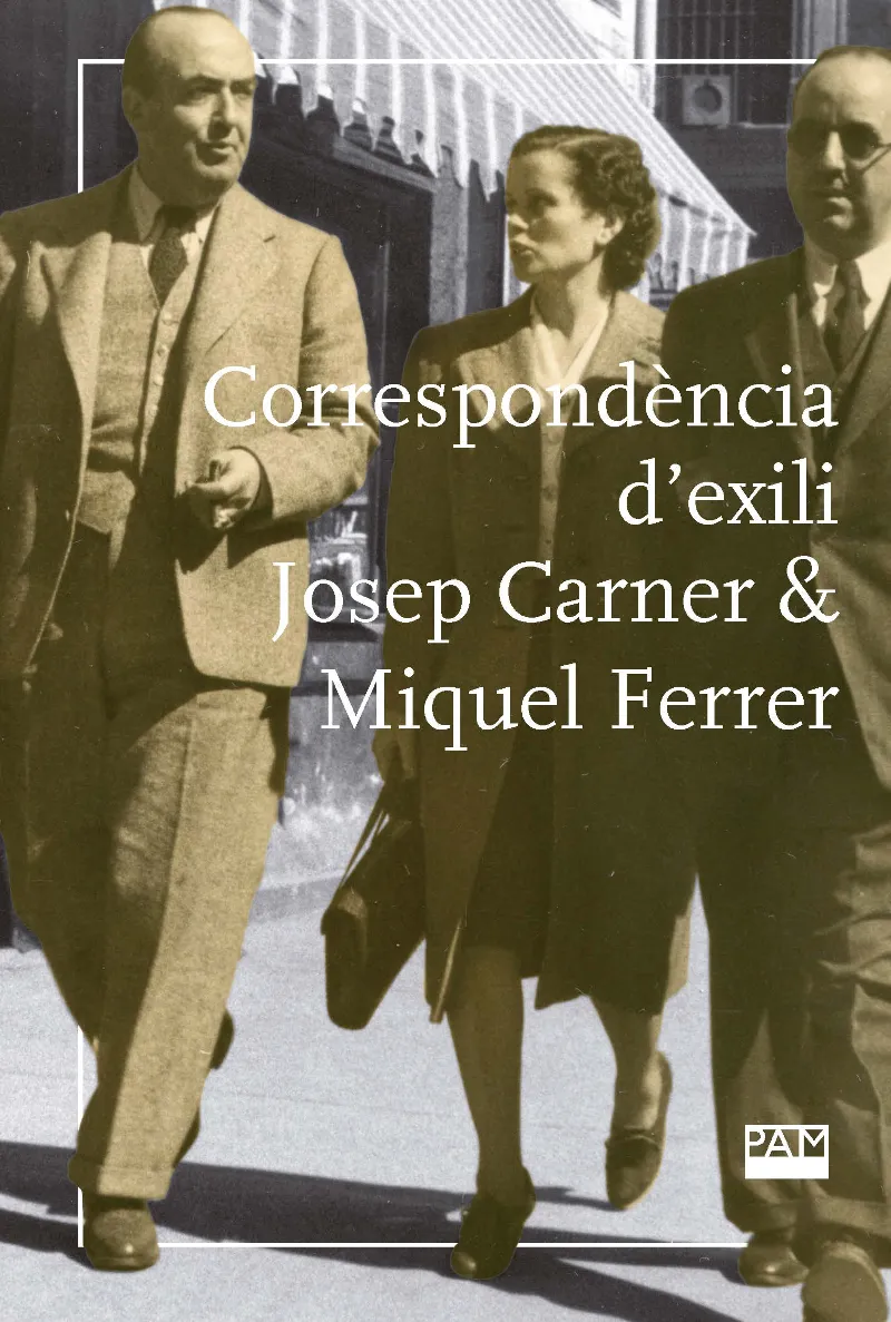 CORRESPONDENCIA D' EXILI -JOSEP CARNER & MIQUEL FERRER -