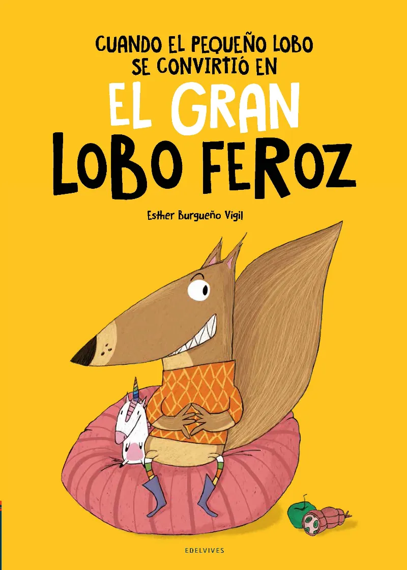 CUANDO EL PEQUEÑO LOBO SE CONVIRTIÓ EN EL GRAN LOBO FEROZ. A PARTIR DE 4 AÑOS.