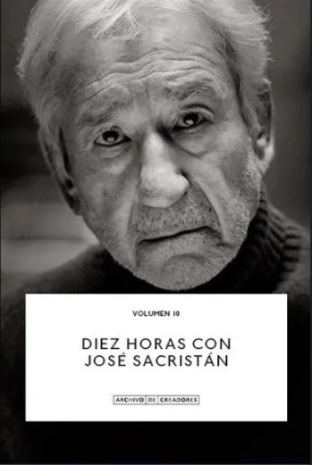 DIEZ HORAS CON JOSE SACRISTAN