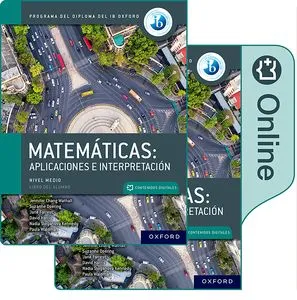 NEW DP MATEMÁTICAS: APLICACIONES E INTERPRETACIONES NIVEL MEDIO PAQUETES DE LIBRO IMPRESO Y DIGITAL