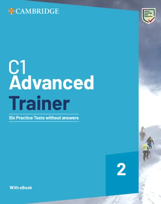 CAE C1 ADVANCED TRAINER 2 SIX PRACTICE TESTS WITHOUT ANSWERS WITH AUDIO DOWNLOAD WITH EBOOK
