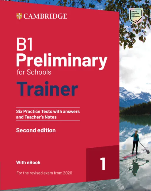 PET B1 PRELIMINARY FOR SCHOOLS TRAINER 1 FOR THE REVISED 2020 EXAM SIX PRACTICE TESTS WITH ANSWERS AND TEACHER'S NOTES WITH RESOURCES DOWNLOAD WITH EB