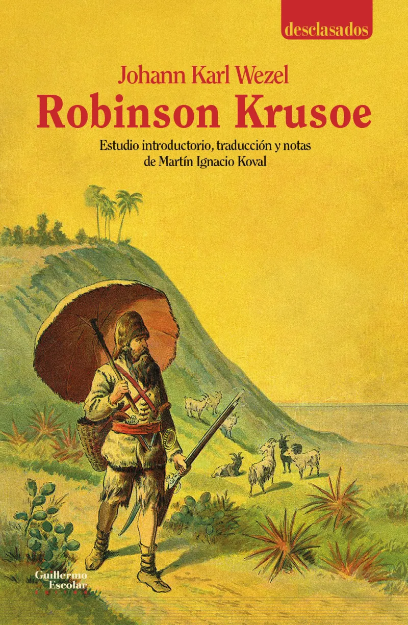 ROBINSON KRUSOE -ESTUDIO INTRODUCTORIO TRADUCCION Y NOTAS MARTIN IGNACIO KOVAL-