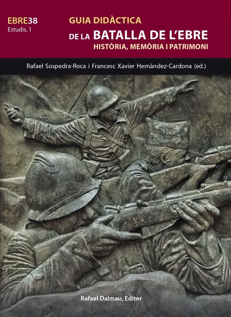 GUIA DIDACTICA DE LA BATALLA DE L'EBRE - HISTORIA MEMORIA I PATRIMONI -