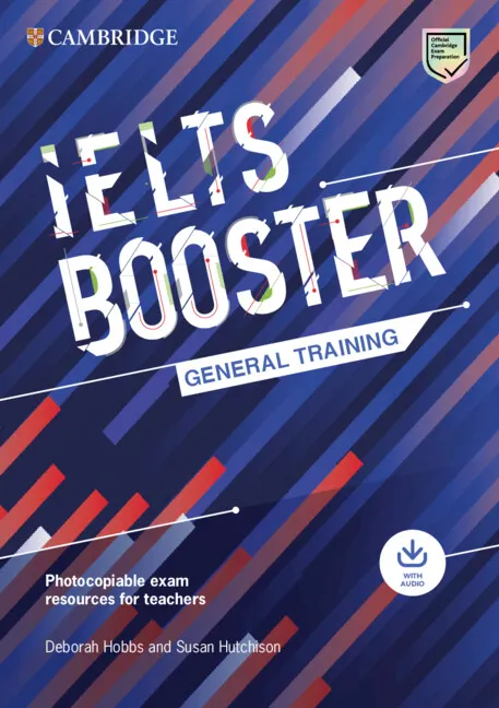 IELTS CAMBRIDGE ENGLISH EXAM BOOSTERS IELTS BOOSTER GENERAL TRAINING WITH PHOTOCOPIABLE EXAM RESOURCES FOR TEACHERS