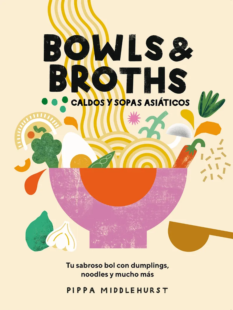 BOWLS & BROTHS -CALDOS Y SOPAS ASIATICOS-