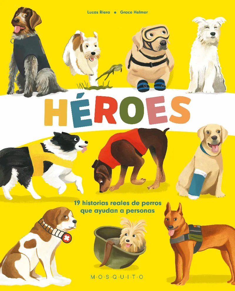 HEROES -19 HISTORIAS REALES DE PEERROS QUE AYUDAN A PERSONAS-