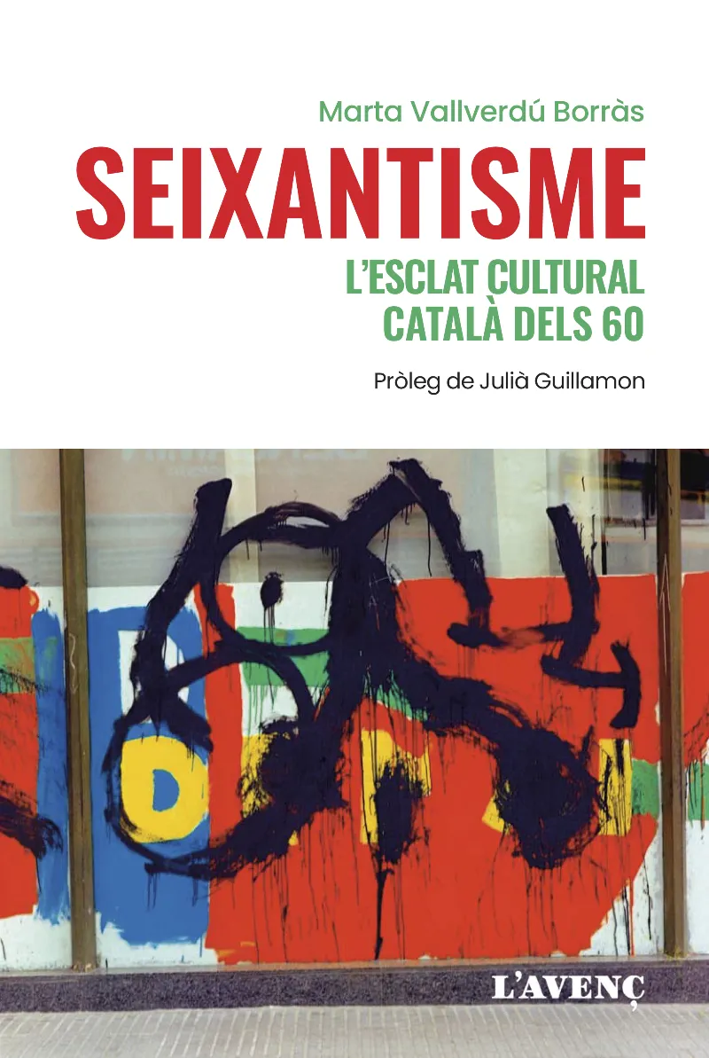 SEIXANTISME - L'ESCLAT CULTURAL CATALA DELS 60 -
