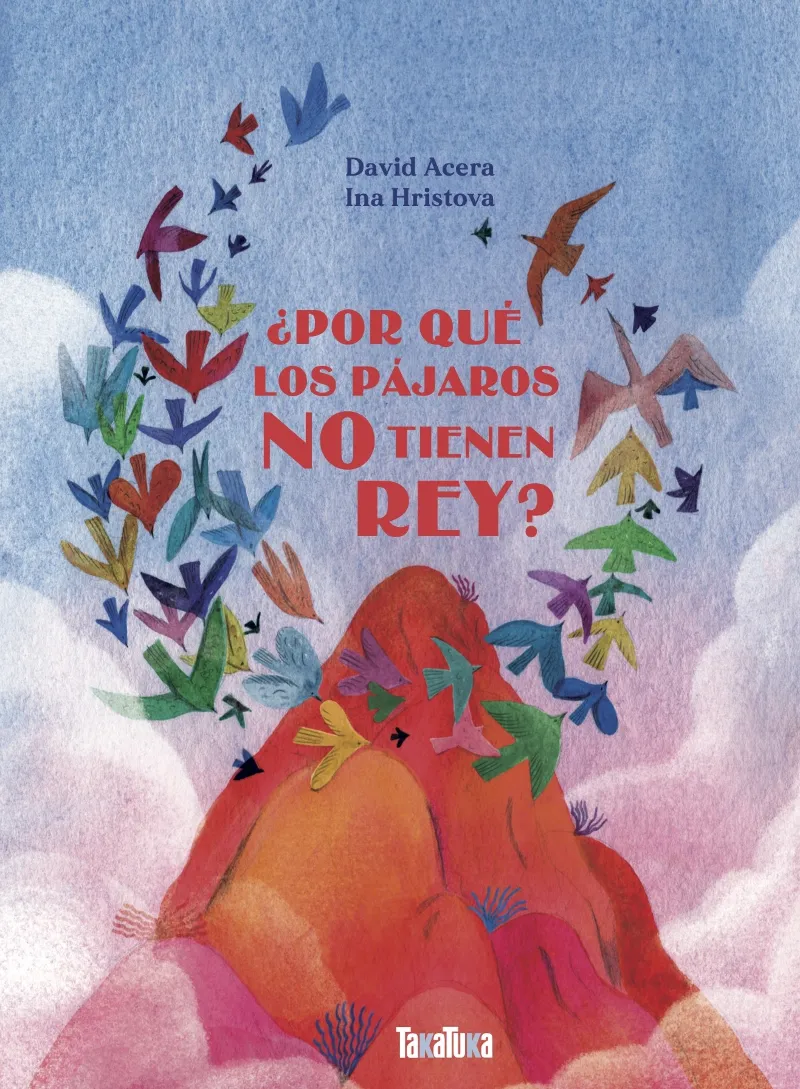 POR QUE LOS PAJAROS NO TIENEN REY?