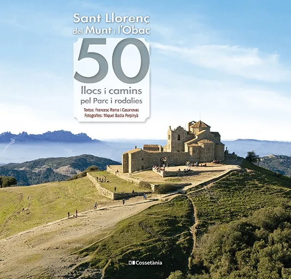 SANT LLORENÇ DEL MUNT I L'OBAC -50 LLOCS I CAMINS PEL PARC I RODALIES-