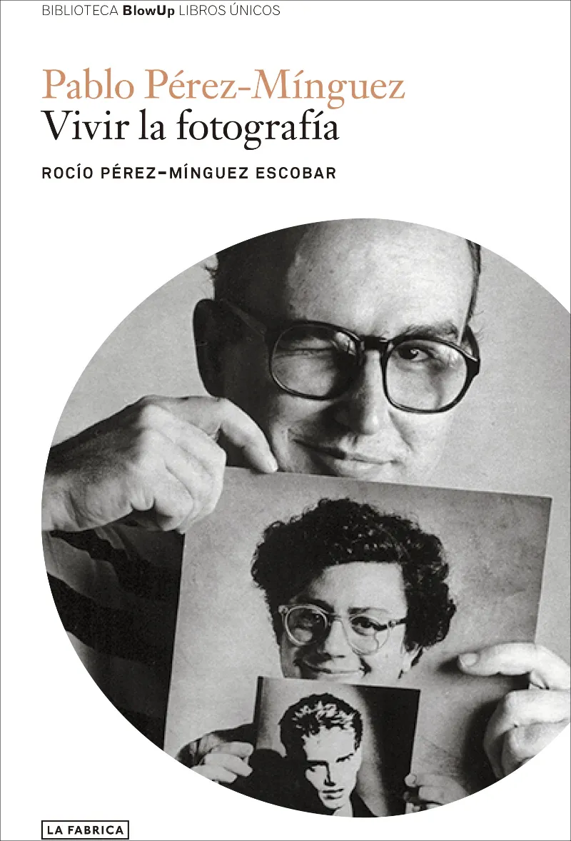 PABLO PEREZ-MINGUEZ VIVIR LA FOTOGRAFIA