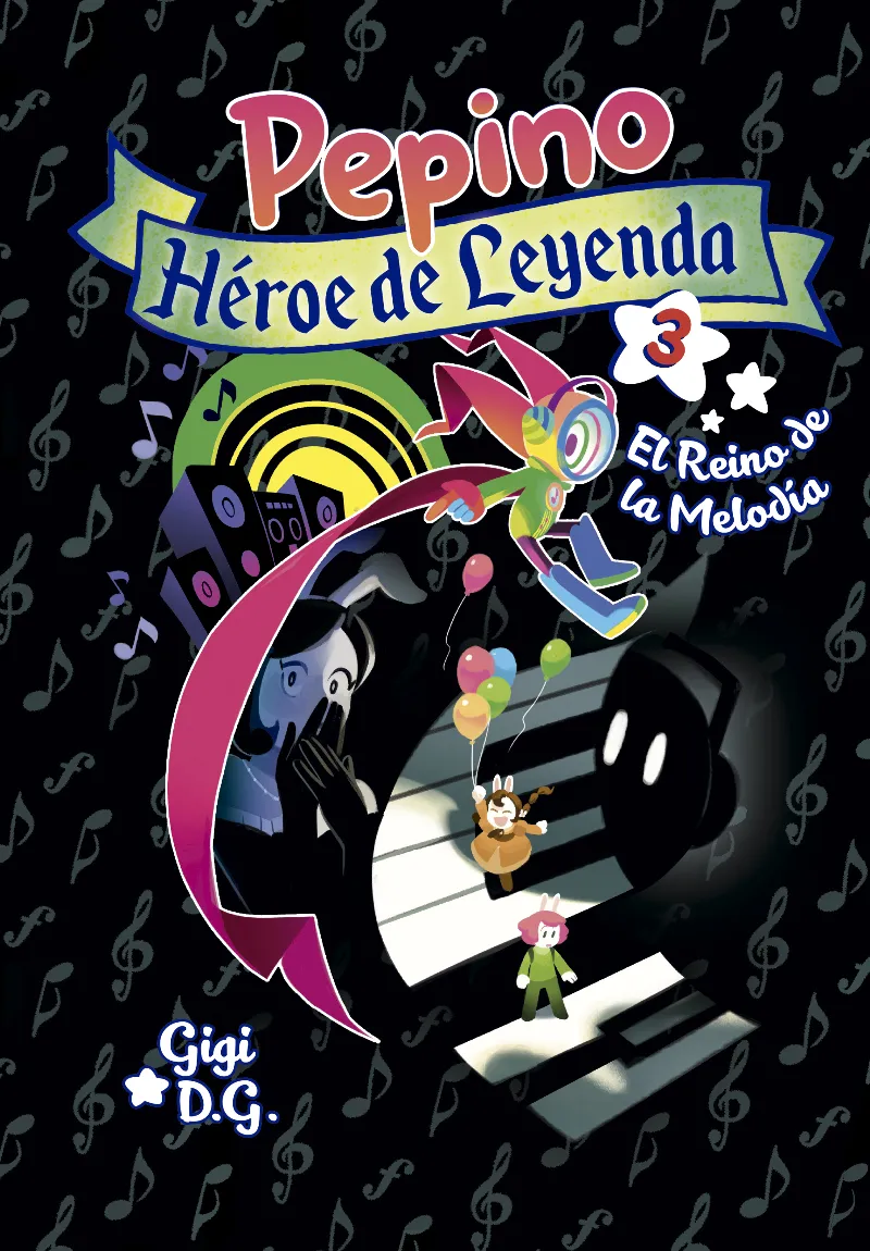 PEPINO HEROE DE LEYENDA 03 - EL REINO DE LA MELODIA
