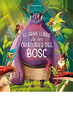 GRAN LLIBRE DE LES CRIATURES DEL BOSC,EL