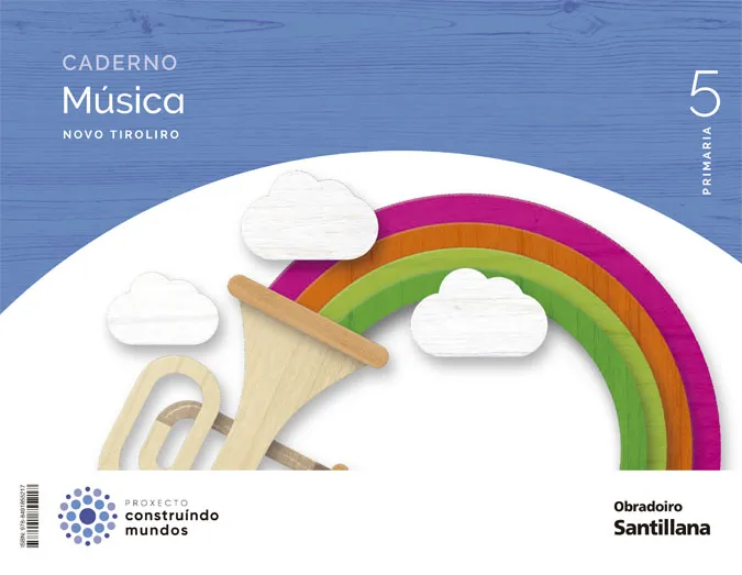 CADERNO MUSICA NOVO TIROLIRO 5 PRIMARIA CONSTRUINDO MUNDOS
