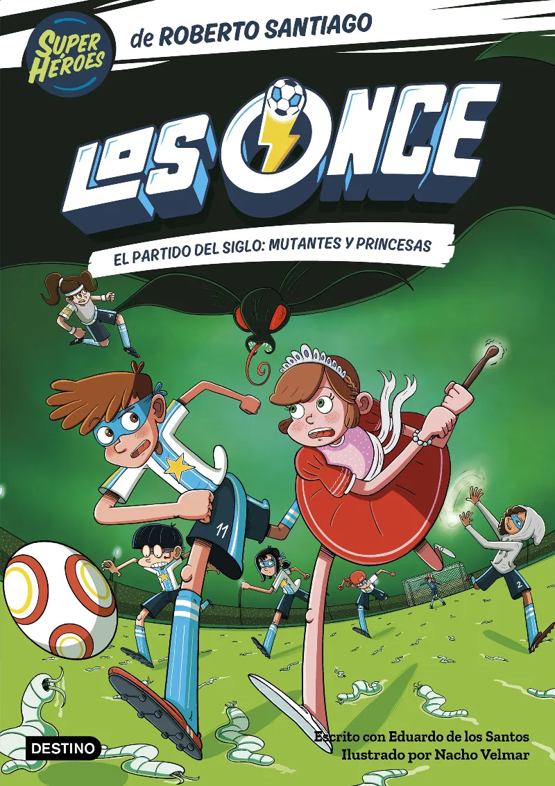 LOS ONCE-04.EL PARTIDO DELS SIGLO: MUTANTES Y PRINCESAS
