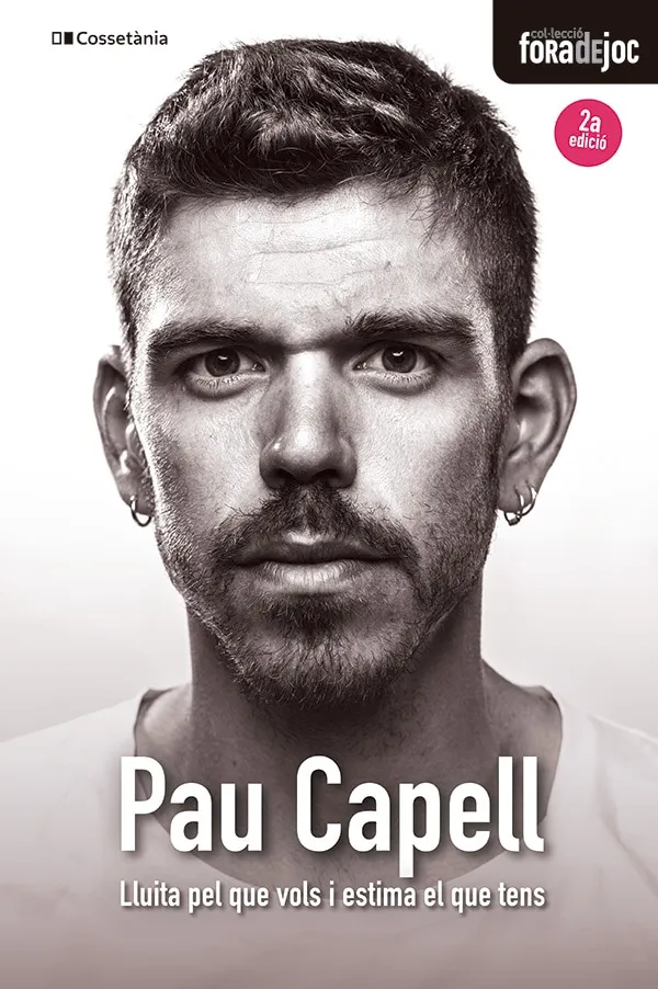 PAU CAPELL.LLUITA PEL QUE VOLS I ESTIMA EL QUE TENS