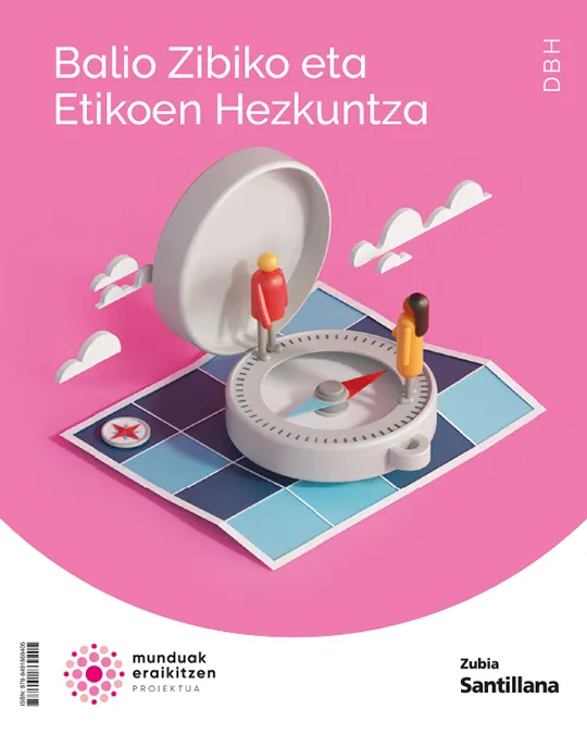 BALIO ZIBIKOEN ETA ETIKOEN HEZKUNTZA DBH MUNDUAK ERAIKITZEN