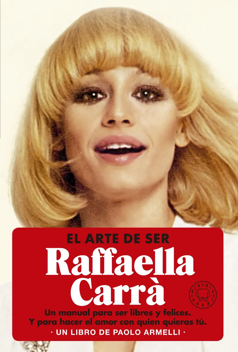 ARTE DE SER RAFFAELLA CARRA, EL