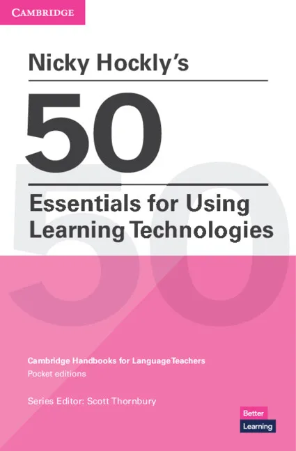 NICKY HOCKLY'S 50 ESSENTIALS FOR USING LEARNING TECHNOLOGIES PAPERBACK